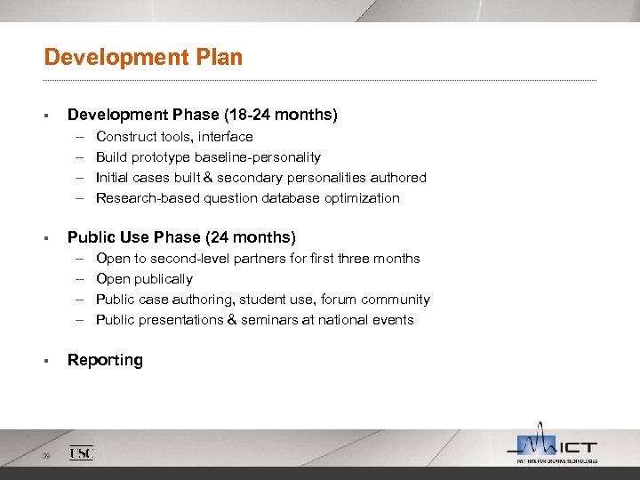 Development Plan § Development Phase (18 -24 months) – – § Public Use Phase