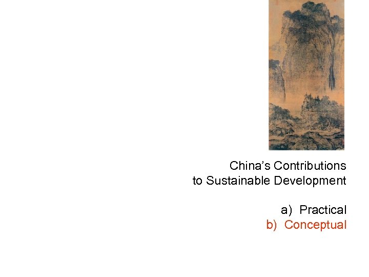 China’s Contributions to Sustainable Development a) Practical b) Conceptual 