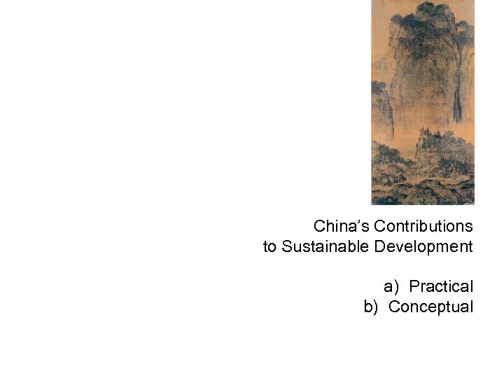 China’s Contributions to Sustainable Development a) Practical b) Conceptual 