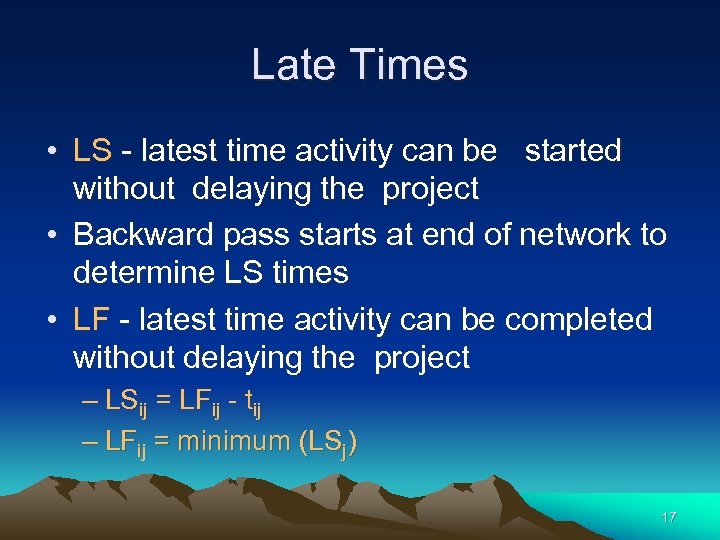 Late Times • LS - latest time activity can be started without delaying the