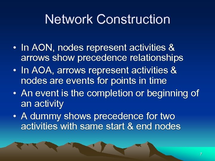 Network Construction • In AON, nodes represent activities & arrows show precedence relationships •