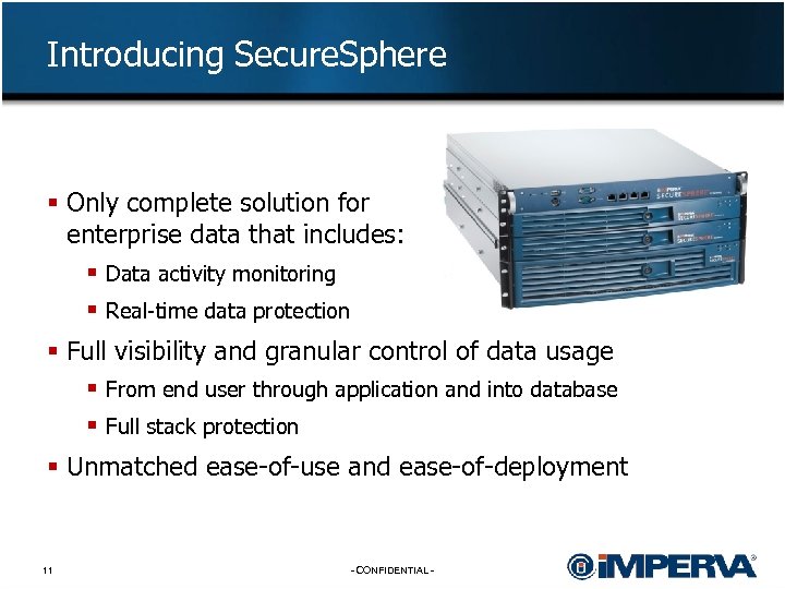 Introducing Secure. Sphere § Only complete solution for enterprise data that includes: § Data