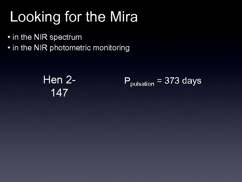 Looking for the Mira • in the NIR spectrum • in the NIR photometric