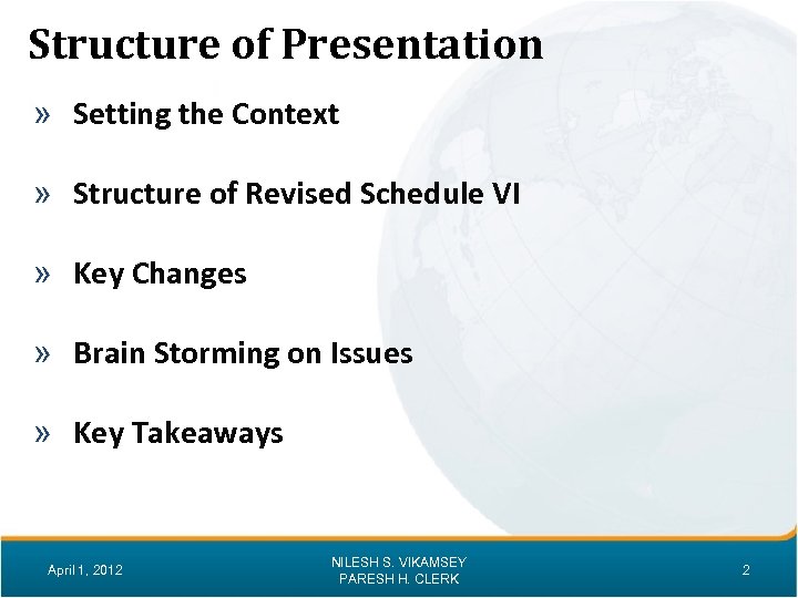 Structure of Presentation » Setting the Context » Structure of Revised Schedule VI »