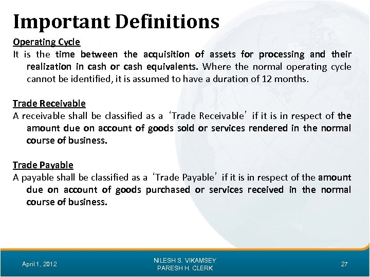 Important Definitions Operating Cycle It is the time between the acquisition of assets for