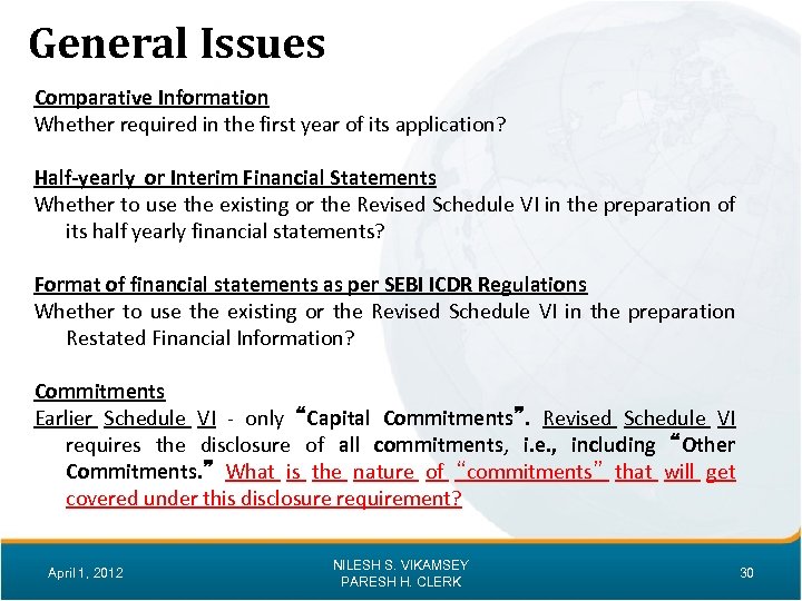 General Issues Comparative Information Whether required in the first year of its application? Half-yearly