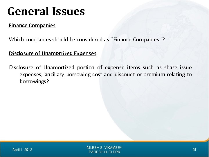 General Issues Finance Companies Which companies should be considered as “Finance Companies”? Disclosure of