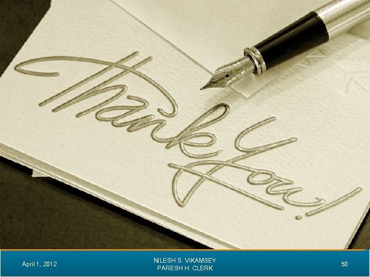 April 1, 2012 NILESH S. VIKAMSEY PARESH H. CLERK 50 
