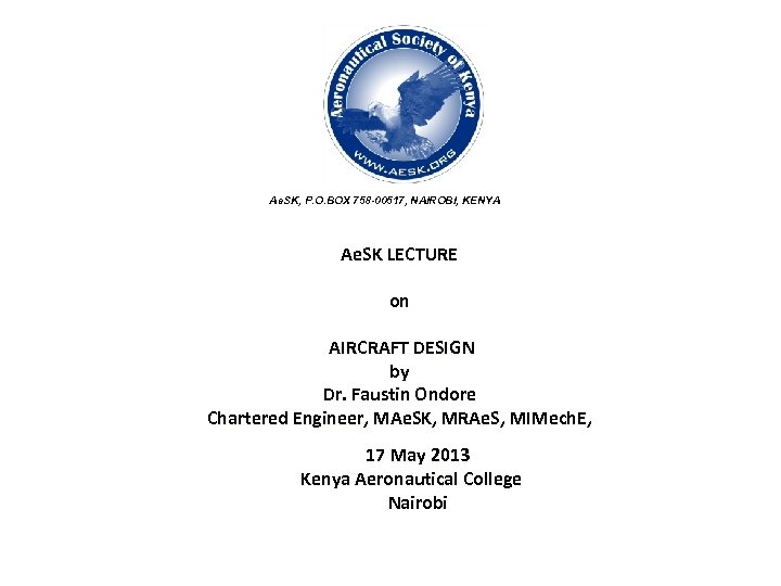 Ae. SK, P. O. BOX 758 -00517, NAIROBI, KENYA Ae. SK LECTURE on AIRCRAFT
