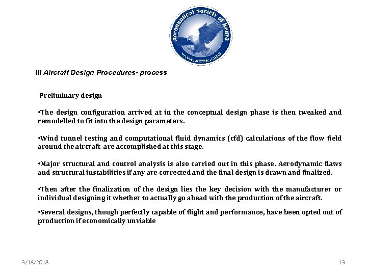 III Aircraft Design Procedures- process Preliminary design • The design configuration arrived at in