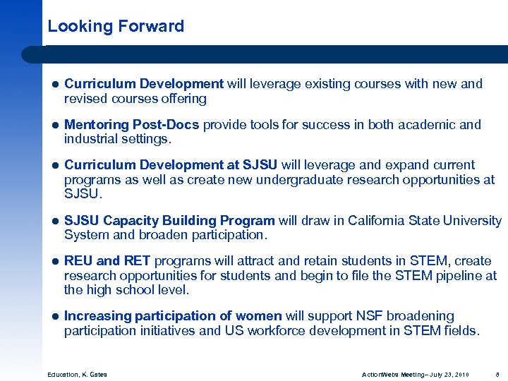 Looking Forward l Curriculum Development will leverage existing courses with new and revised courses