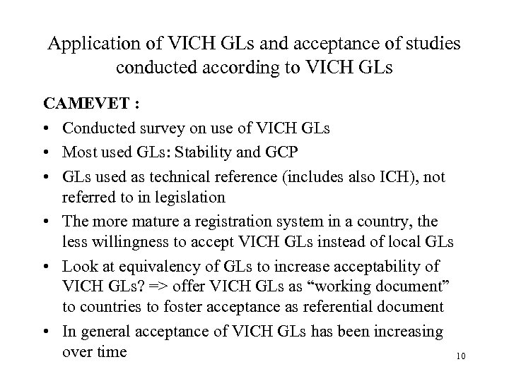 Application of VICH GLs and acceptance of studies conducted according to VICH GLs CAMEVET
