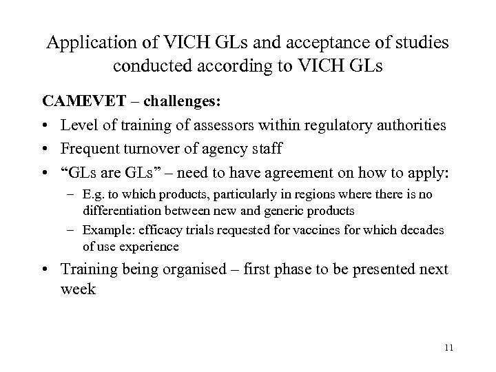 Application of VICH GLs and acceptance of studies conducted according to VICH GLs CAMEVET