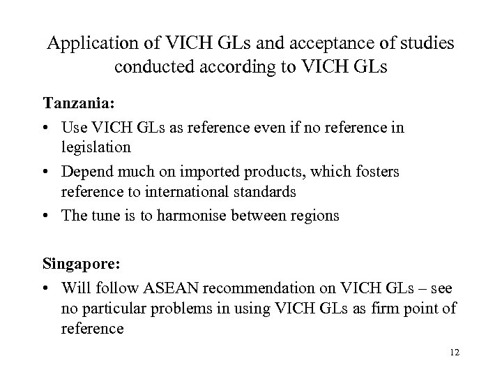 Application of VICH GLs and acceptance of studies conducted according to VICH GLs Tanzania: