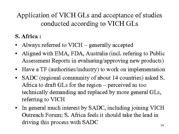Application of VICH GLs and acceptance of studies conducted according to VICH GLs S.