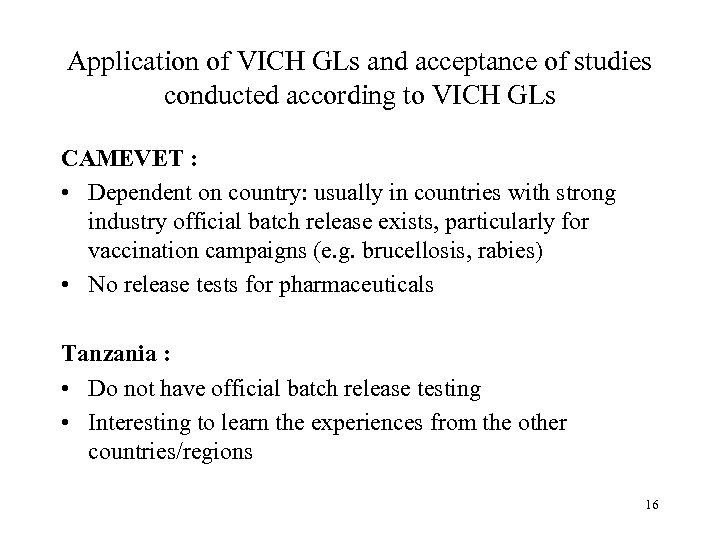 Application of VICH GLs and acceptance of studies conducted according to VICH GLs CAMEVET