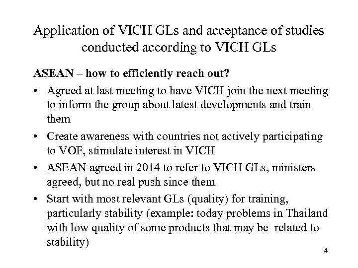 Application of VICH GLs and acceptance of studies conducted according to VICH GLs ASEAN