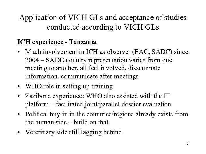 Application of VICH GLs and acceptance of studies conducted according to VICH GLs ICH