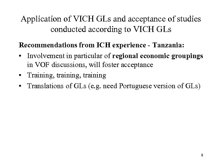 Application of VICH GLs and acceptance of studies conducted according to VICH GLs Recommendations