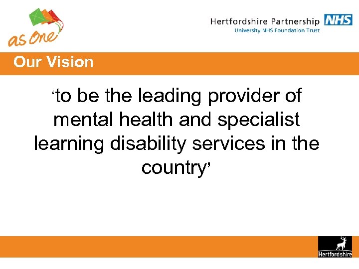 Our Vision ‘to be the leading provider of Our Vision health and specialist mental