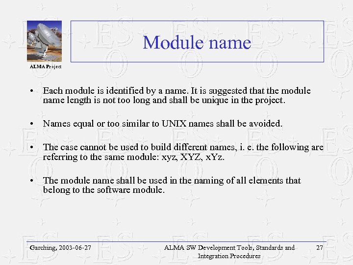 Module name ALMA Project • Each module is identified by a name. It is