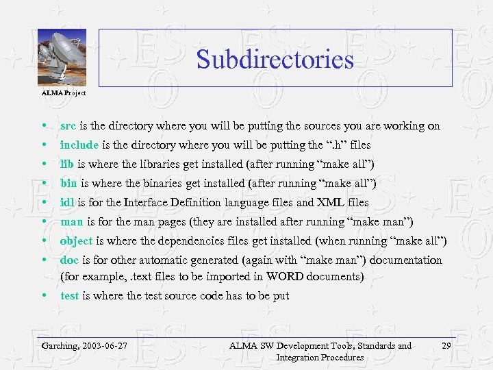 Subdirectories ALMA Project • src is the directory where you will be putting the