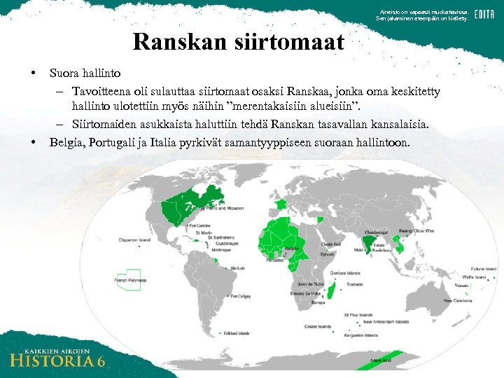 Aineisto on vapaasti muokattavissa. Sen jakaminen eteenpäin on kielletty. Ranskan siirtomaat • • Suora