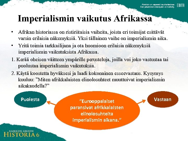 Aineisto on vapaasti muokattavissa. Sen jakaminen eteenpäin on kielletty. Imperialismin vaikutus Afrikassa • Afrikan