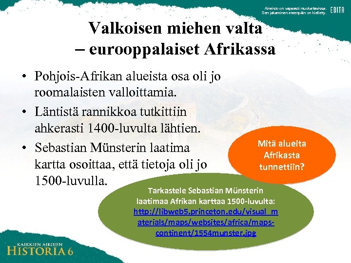 Aineisto on vapaasti muokattavissa. Sen jakaminen eteenpäin on kielletty. Valkoisen miehen valta eurooppalaiset Afrikassa