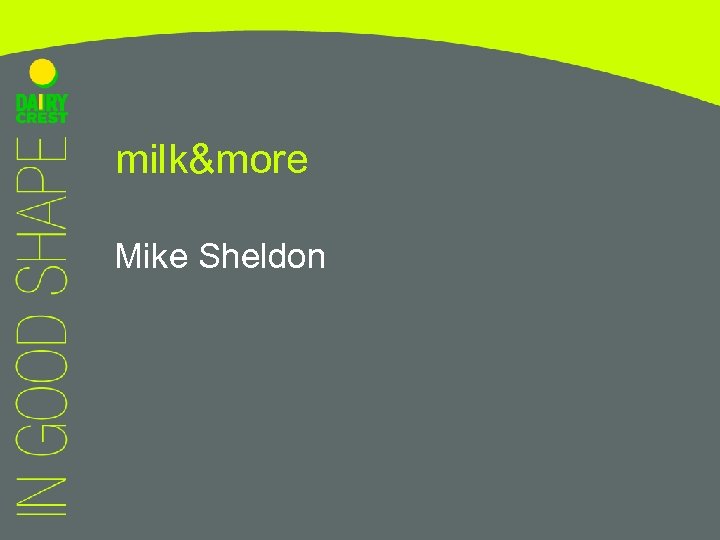 milk&more Mike Sheldon 