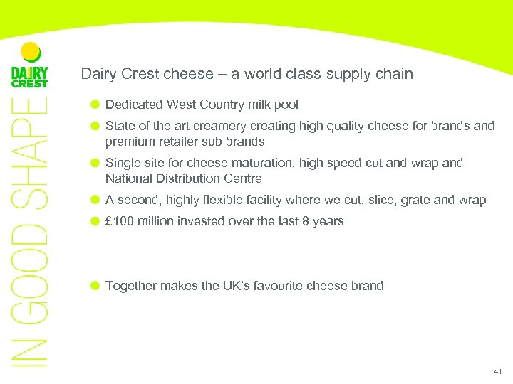 Dairy Crest cheese – a world class supply chain Dedicated West Country milk pool