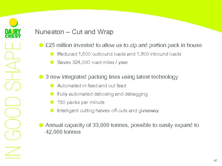 Nuneaton – Cut and Wrap £ 25 million invested to allow us to zip