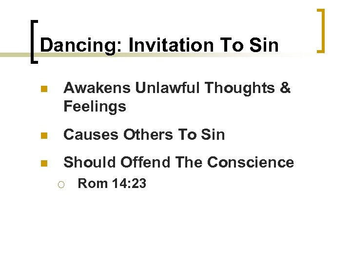 Dancing: Invitation To Sin n Awakens Unlawful Thoughts & Feelings n Causes Others To