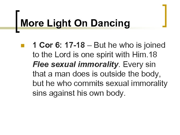 More Light On Dancing n 1 Cor 6: 17 -18 – But he who