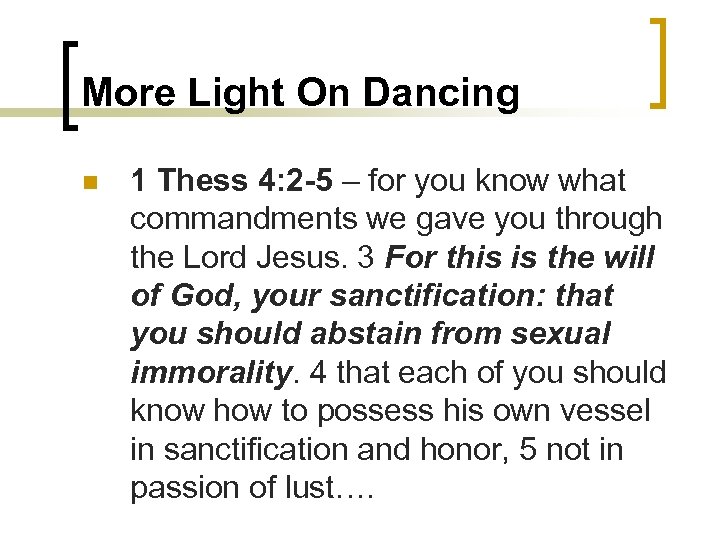 More Light On Dancing n 1 Thess 4: 2 -5 – for you know