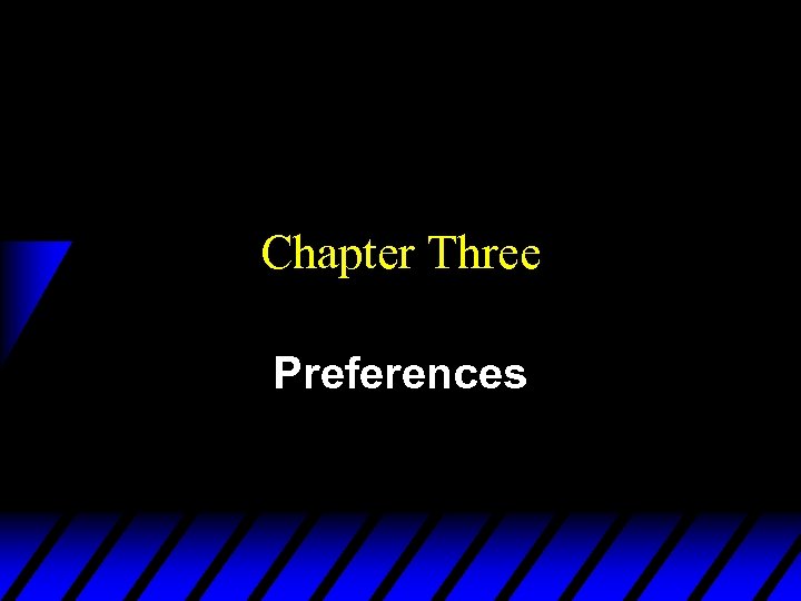 Chapter Three Preferences 