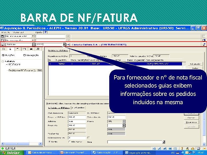 BARRA DE NF/FATURA Para fornecedor e n° de nota fiscal selecionados guias exibem informações
