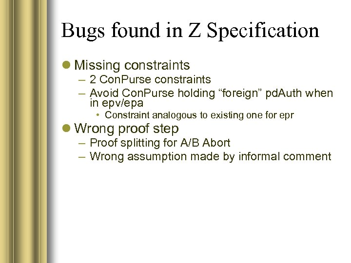 Bugs found in Z Specification Missing constraints – 2 Con. Purse constraints – Avoid