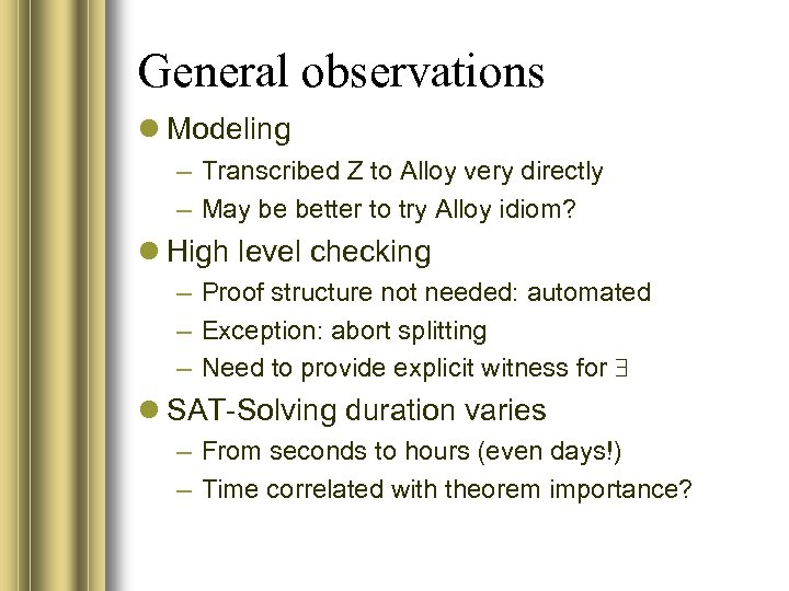 General observations Modeling – Transcribed Z to Alloy very directly – May be better