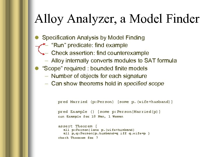 Alloy Analyzer, a Model Finder Specification Analysis by Model Finding – “Run” predicate: find