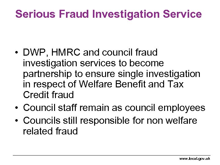 Serious Fraud Investigation Service • DWP, HMRC and council fraud investigation services to become