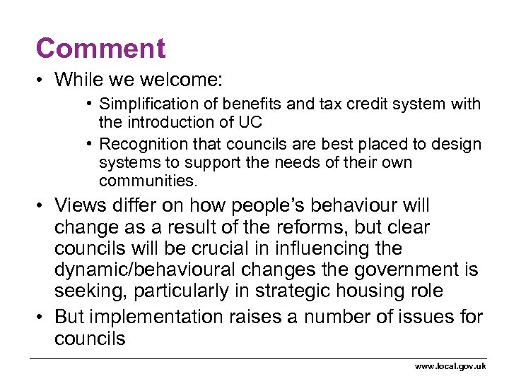 Comment • While we welcome: • Simplification of benefits and tax credit system with