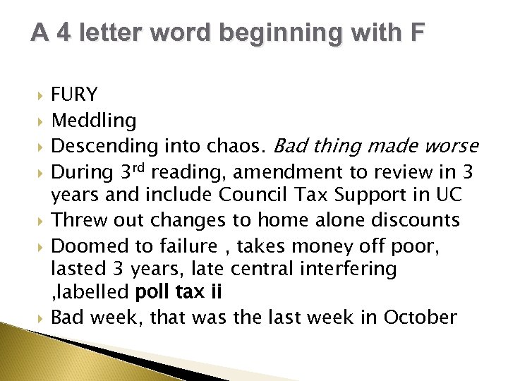 A 4 letter word beginning with F FURY Meddling Descending into chaos. Bad thing