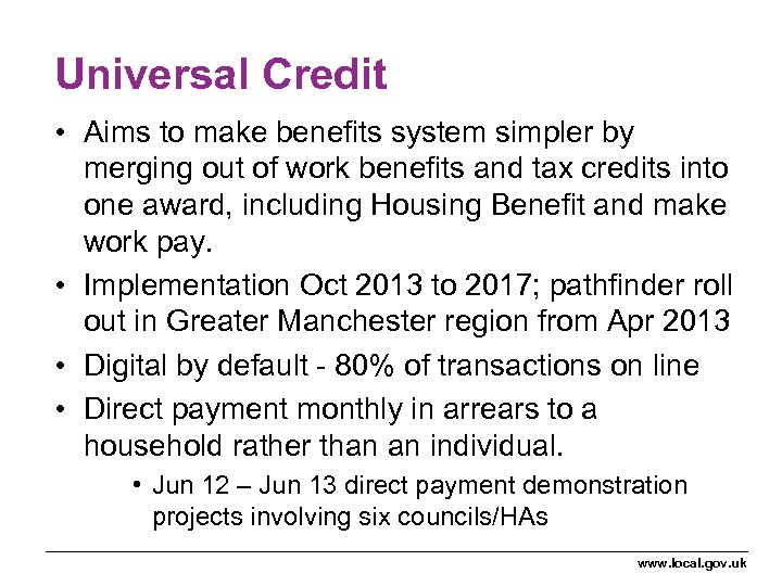 Universal Credit • Aims to make benefits system simpler by merging out of work