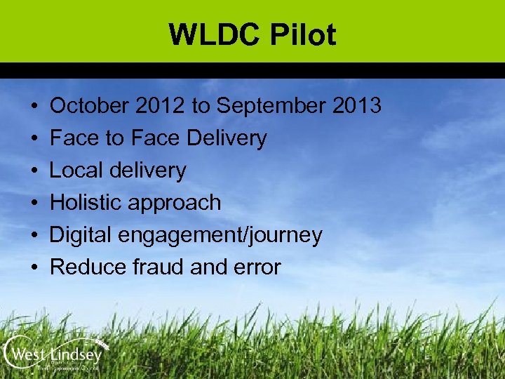 WLDC Pilot • • • October 2012 to September 2013 Face to Face Delivery