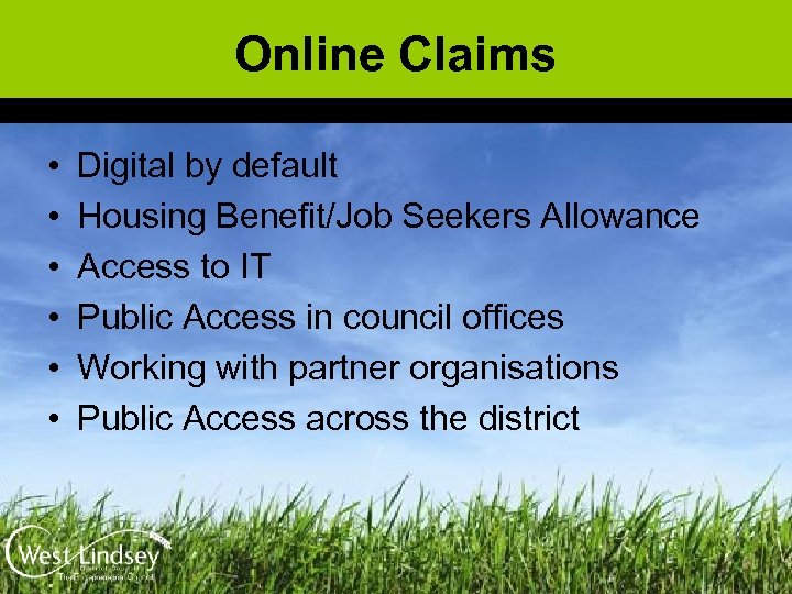 Online Claims • • • Digital by default Housing Benefit/Job Seekers Allowance Access to