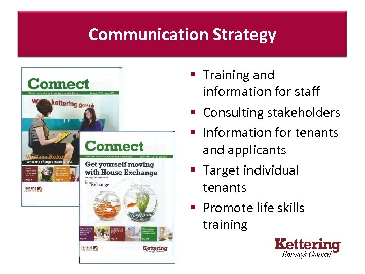 Communication Strategy § Training and information for staff § Consulting stakeholders § Information for