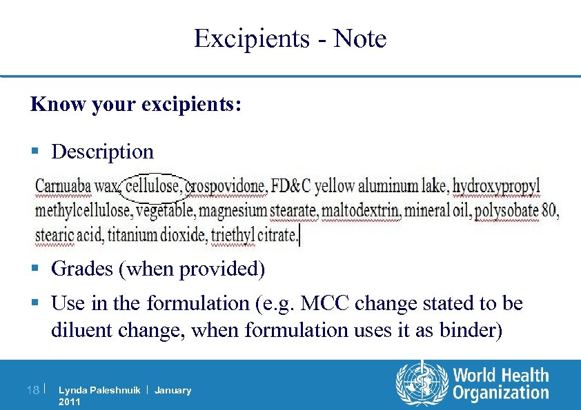 Excipients - Note Know your excipients: § Description § Grades (when provided) § Use