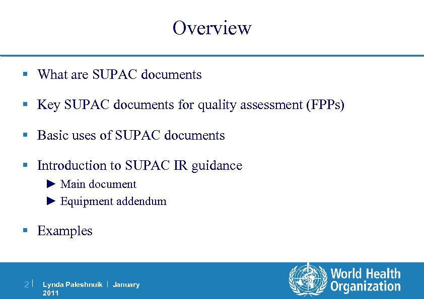 Overview § What are SUPAC documents § Key SUPAC documents for quality assessment (FPPs)