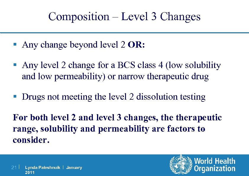Composition – Level 3 Changes § Any change beyond level 2 OR: § Any